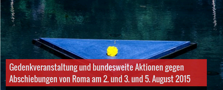 Erklärung zur Gedenkveranstaltung und bundesweiten Aktionen gegen Abschiebungen von Roma am 2., 3. und 5. August 2015