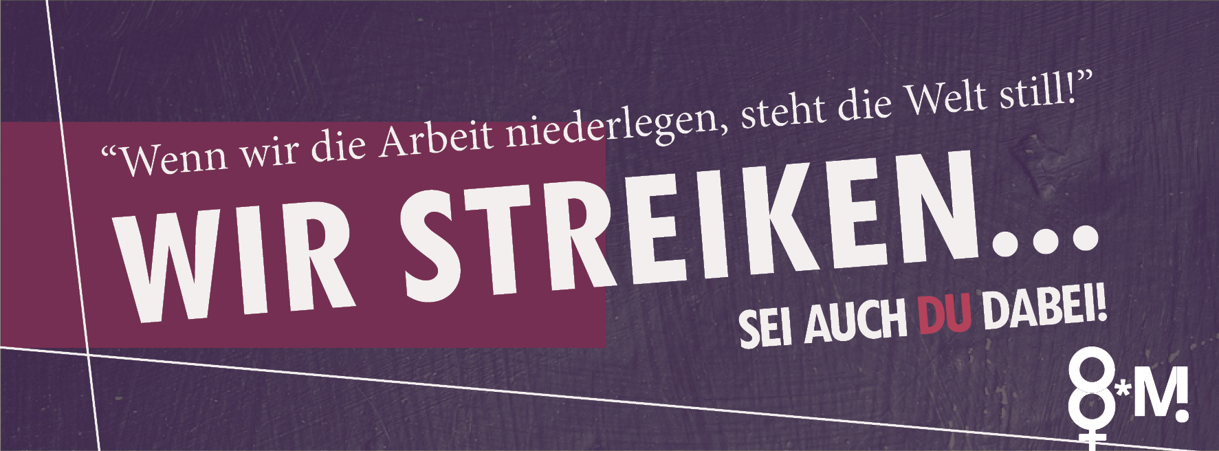 „Wenn wir die Arbeit niederlegen, steht die Welt still.“ – Aufruf zum bundesweiten Frauen*Streik am 8. März
